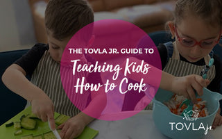The Tovla Jr. Guide to Teaching Kids How to Cook