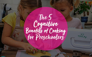 The 5 Cognitive Benefits of Cooking for Pre-schoolers
